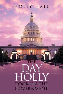 portada The Day Holly Took on the Government (en Inglés)