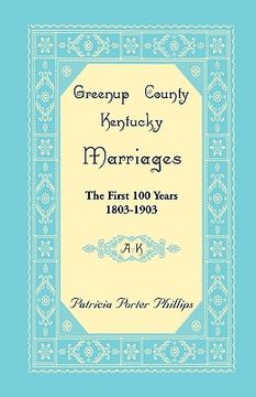 portada greenup county, kentucky marriages: the first 100 years, 1803-1903, a-k (en Inglés)