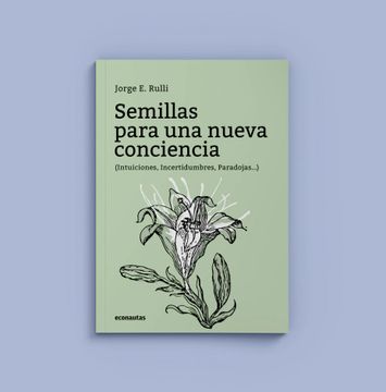 portada Semillas para una nueva conciencia (Intuiciones, Incertidumbres, Paradojas…) (in Spanish)