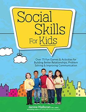 portada Social Skills for Kids: Over 75 fun Games & Activities for Building Better Relationships, Problem Solving & Improving Communcation (en Inglés)
