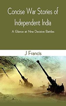portada Concise war Stories of Independent India: A Glance at Nine Decisive Battles (en Inglés)