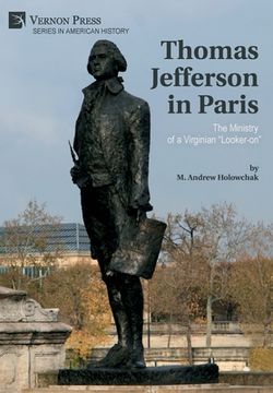 portada Thomas Jefferson in Paris: The Ministry of a Virginian "Looker-on" (en Inglés)