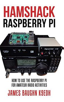 portada Hamshack Raspberry pi: How to use the Raspberry pi for Amateur Radio Activities (in English)