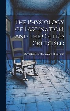 portada The Physiology of Fascination, and the Critics Criticised (en Inglés)
