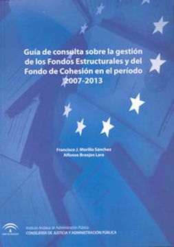 portada Guía de consulta sobre la gestión de los Fondos Estructurales y del Fondo de Cohesión en el período 2007 - 2013
