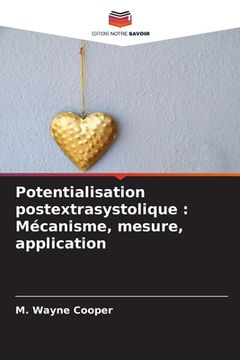 portada Potentialisation postextrasystolique: Mécanisme, mesure, application (in French)