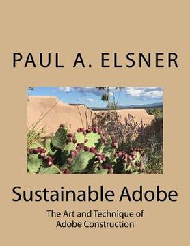 portada Sustainable Adobe: The Art and Technique of Adobe Construction (en Inglés)