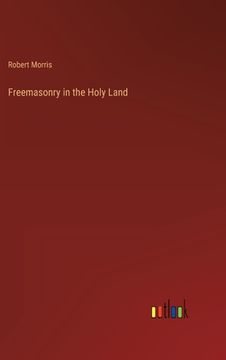 portada Freemasonry in the Holy Land (en Inglés)