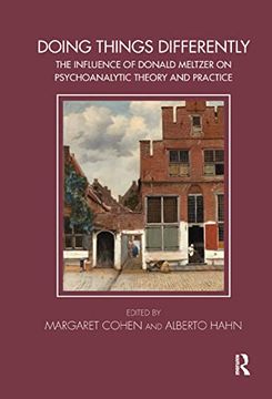 portada Doing Things Differently: The Influence of Donald Meltzer on Psychoanalytic Theory and Practice (Tavistock Clinic Series) (en Inglés)