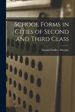 portada School Forms in Cities of Second and Third Class (en Inglés)