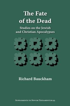 portada The Fate of the Dead: Studies on the Jewish and Christian Apocalypses (Supplements to Novum Testamentum) (en Inglés)
