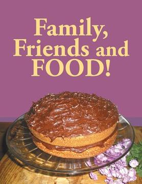 portada Family, Friends and Food! (en Inglés)