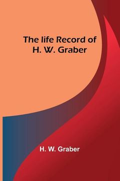 portada The Life Record of h. W. Graber (en Inglés)