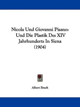 portada nicola und giovanni pisano: und die plastik des xiv jahrhunderts in siena (1904)