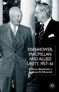 portada eisenhower, macmillan and allied unity 1957-61 (en Inglés)