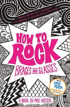 portada How to Rock Braces and Glasses (in English)