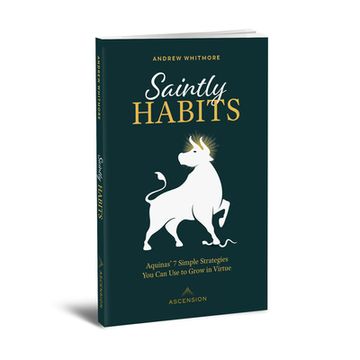 portada Saintly Habits: Aquinas' 7 Simple Strategies You Can Use to Grow in Virtue (en Inglés)