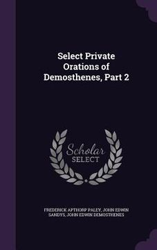 portada Select Private Orations of Demosthenes, Part 2 (en Inglés)