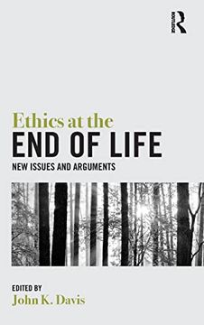 portada Ethics at the end of Life: New Issues and Arguments (Routledge Handbooks in Applied Ethics)