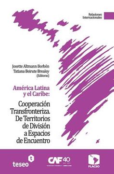 portada América Latina y el Caribe: Cooperación Transfronteriza: De Territorios de División a Espacios de Encuentro