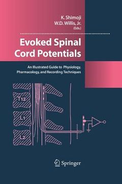 portada Evoked Spinal Cord Potentials: An Illustrated Guide to Physiology, Pharmocology, and Recording Techniques