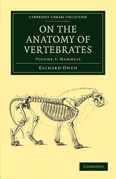 portada On the Anatomy of Vertebrates 3 Volume Set: On the Anatomy of Vertebrates: Volume 3, Mammals Paperback (Cambridge Library Collection - Zoology) (en Inglés)