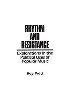 portada Rhythm and Resistance: Explorations in the Political Uses of Popular Music (Media and Society Series) (en Inglés)