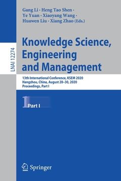 portada Knowledge Science, Engineering and Management: 13th International Conference, Ksem 2020, Hangzhou, China, August 28-30, 2020, Proceedings, Part I
