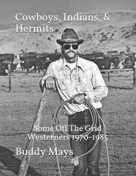portada Cowboys, Indians, & Hermits: Some Off The Grid Westerners, 1970-1985 (en Inglés)