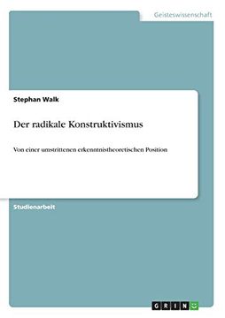 portada Der Radikale Konstruktivismus von Einer Umstrittenen Erkenntnistheoretischen Position (en Alemán)
