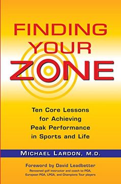 portada Finding Your Zone: Ten Core Lessons for Achieving Peak Performance in Sports and Life 
