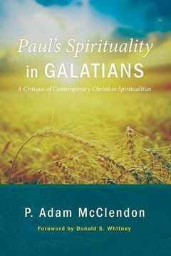 portada Paul's Spirituality in Galatians: A Critique of Contemporary Christian Spiritualities (en Inglés)