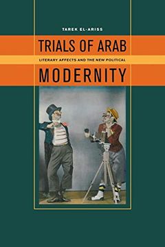 portada Trials of Arab Modernity: Literary Affects and the new Political (in English)