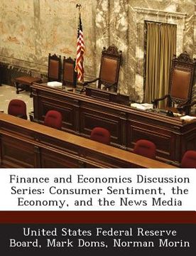 portada Finance and Economics Discussion Series: Consumer Sentiment, the Economy, and the News Media (en Inglés)