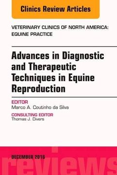 portada 32: Advances in Diagnostic and Therapeutic Techniques in Equine Reproduction, An Issue of Veterinary Clinics of North America: Equine Practice, 1e (The Clinics: Veterinary Medicine)