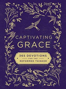 portada Captivating Grace: 365 Devotions for the Reformed Thinker (en Inglés)