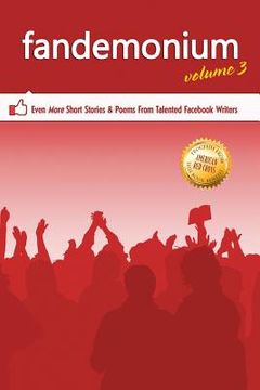 portada Outskirts Press Presents Fandemonium Volume 3: Even More Short Stories & Poems from Talented Facebook Writers (en Inglés)