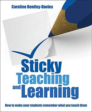 portada Sticky Teaching and Learning: How to Make Your Students Remember What You Teach Them