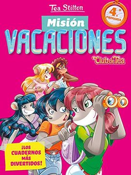 portada Misión Vacaciones 4: Club de Tea. Los Cuadernos más Divertidos! (Vacaciones Stilton) (in Spanish)