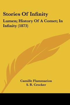portada stories of infinity: lumen; history of a comet; in infinity (1873) (en Inglés)
