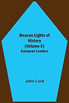 portada Beacon Lights of History (Volume x): European Leaders 