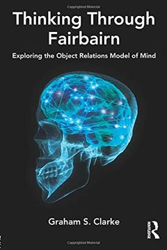 portada Thinking Through Fairbairn: Exploring the Object Relations Model of Mind (in English)