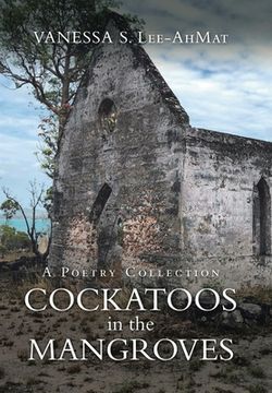 portada Cockatoos in the Mangroves: A Poetry Collection (en Inglés)
