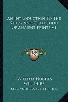 portada an introduction to the study and collection of ancient prints v1 (en Inglés)