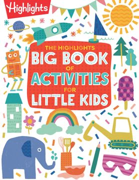 portada The Highlights Big Book of Activities for Little Kids: The Ultimate Book of Activities to Do with Kids, 200+ Crafts, Recipes, Puzzles and More for Kid (en Inglés)