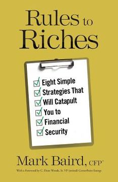 portada Rules to Riches: Eight Simple Strategies That Will Catapult You to Financial Security