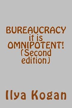 portada BUREAUCRACY it is OMNIPOTENT! (Second edition) (in English)