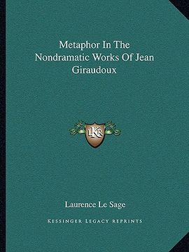 portada metaphor in the nondramatic works of jean giraudoux (en Inglés)