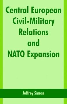 portada central european civil-military relations and nato expansion (en Inglés)