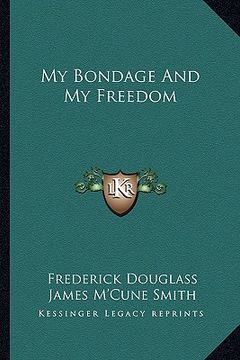 portada my bondage and my freedom (en Inglés)